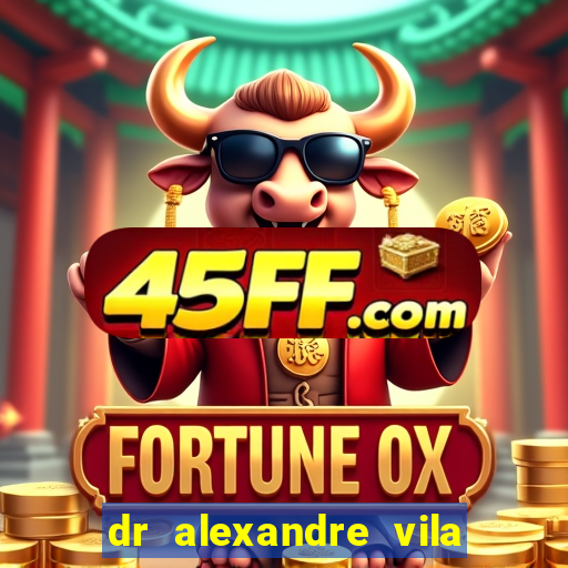 dr alexandre vila nova conselheiro lafaiete